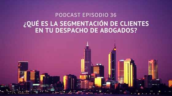 segmentacion de clientes abogados